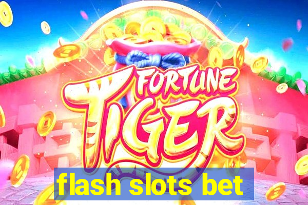 flash slots bet